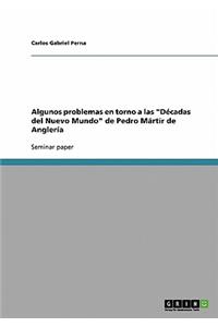 Algunos problemas en torno a las "Décadas del Nuevo Mundo" de Pedro Mártir de Anglería