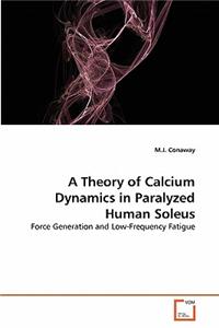 A Theory of Calcium Dynamics in Paralyzed Human Soleus