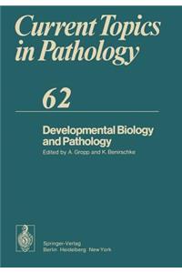 Developmental Biology and Pathology