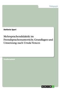 Mehrsprachendidaktik im Fremdsprachenunterricht. Grundlagen und Umsetzung nach Ursula Vences