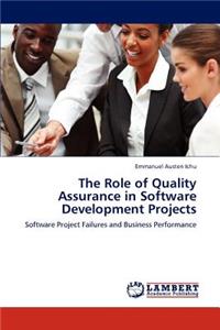 Role of Quality Assurance in Software Developmen​t Projects