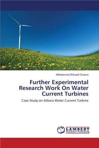 Further Experimental Research Work On Water Current Turbines