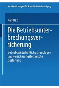 Die Betriebs Unterbrechungs Versicherung