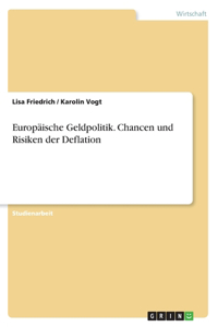Europäische Geldpolitik. Chancen und Risiken der Deflation