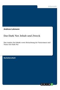 Das Dark Net. Inhalt und Zweck