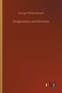 Imaginations and Reveries