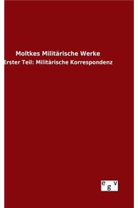 Moltkes Militärische Werke