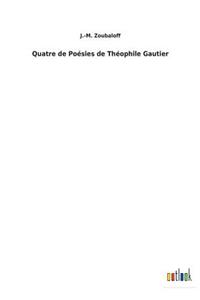 Quatre de Poésies de Théophile Gautier