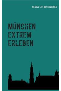 München extrem erleben
