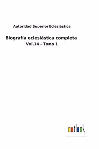 Biografía eclesiástica completa