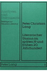 Literarischer Unsinn Im Spaeten 19. Und Fruehen 20. Jahrhundert