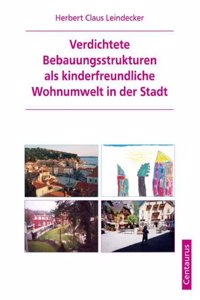 Verdichtete Bebauungsstrukturen als kinderfreundliche Wohnumwelt in der Stadt