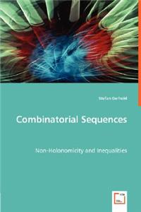 Combinatorial Sequences - Non-Holonomicity and Inequalities