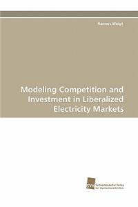 Modeling Competition and Investment in Liberalized Electricity Markets