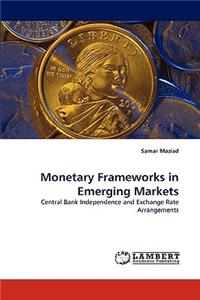 Monetary Frameworks in Emerging Markets