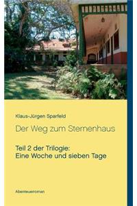 Eine Woche und sieben Tage - Der Weg zum Sternenhaus