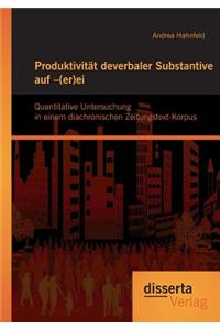 Produktivität deverbaler Substantive auf -(er)ei