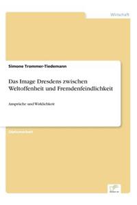 Das Image Dresdens zwischen Weltoffenheit und Fremdenfeindlichkeit