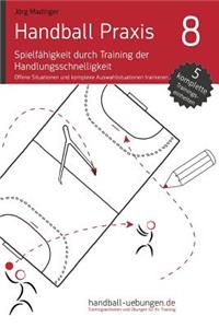 Handball Praxis 8 - Spielfähigkeit Durch Training Der Handlungsschnelligkeit