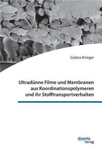 Ultradünne Filme und Membranen aus Koordinationspolymeren und ihr Stofftransportverhalten