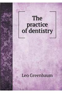 The Practice of Dentistry