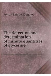 The detection and determination of minute quantities of glycerine