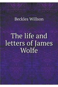 The Life and Letters of James Wolfe