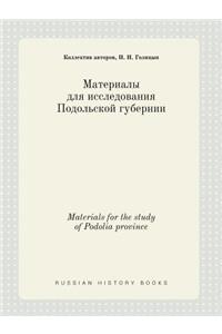 Materials for the Study of Podolia Province
