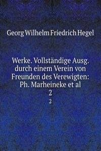 Werke. Vollstandige Ausg. durch einem Verein von Freunden des Verewigten