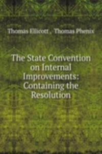 State Convention on Internal Improvements: Containing the Resolution