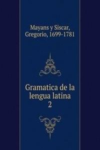 Gramatica de la lengua latina