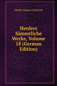 Herders Sammtliche Werke, Volume 18 (German Edition)