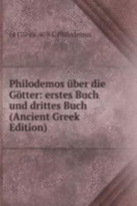 Philodemos uber die Gotter: erstes Buch und drittes Buch (Ancient Greek Edition)