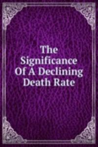 Significance Of A Declining Death Rate