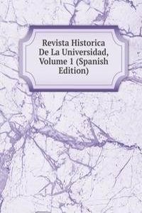Revista Historica De La Universidad, Volume 1 (Spanish Edition)