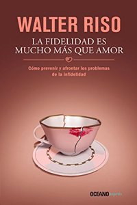 La Fidelidad Es Mucho Mas Que Amor