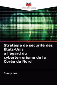 Stratégie de sécurité des États-Unis à l'égard du cyberterrorisme de la Corée du Nord