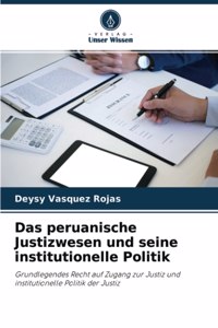 peruanische Justizwesen und seine institutionelle Politik