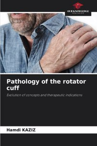Pathology of the rotator cuff