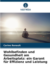 Wohlbefinden und Gesundheit am Arbeitsplatz