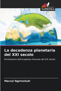 decadenza planetaria del XXI secolo