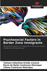 Psychosocial Factors in Border Zone Immigrants