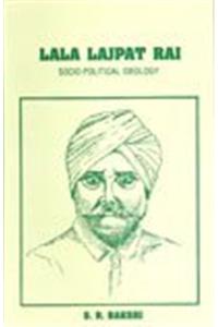 Lala Lajpat Rai: Socio-Political Ideology