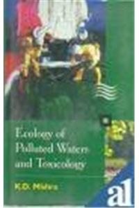 Ecology Of Polluted Water And Toxicology