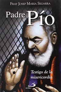 Padre Pio: Testigo de misericordia