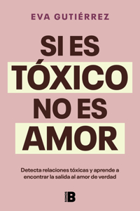 Si Es Tóxico, No Es Amor / If It's Toxic, It Isn't Love