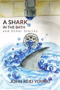 Shark in the Bath and Other Stories