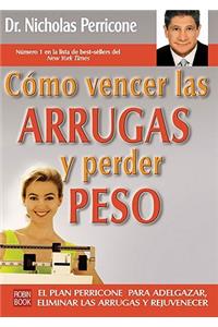 Cómo Vencer Las Arrugas Y Perder Peso