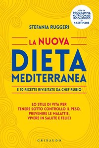 La nuova dieta mediterranea e 70 ricette rivisitate da Chef Rubio