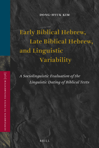 Early Biblical Hebrew, Late Biblical Hebrew, and Linguistic Variability